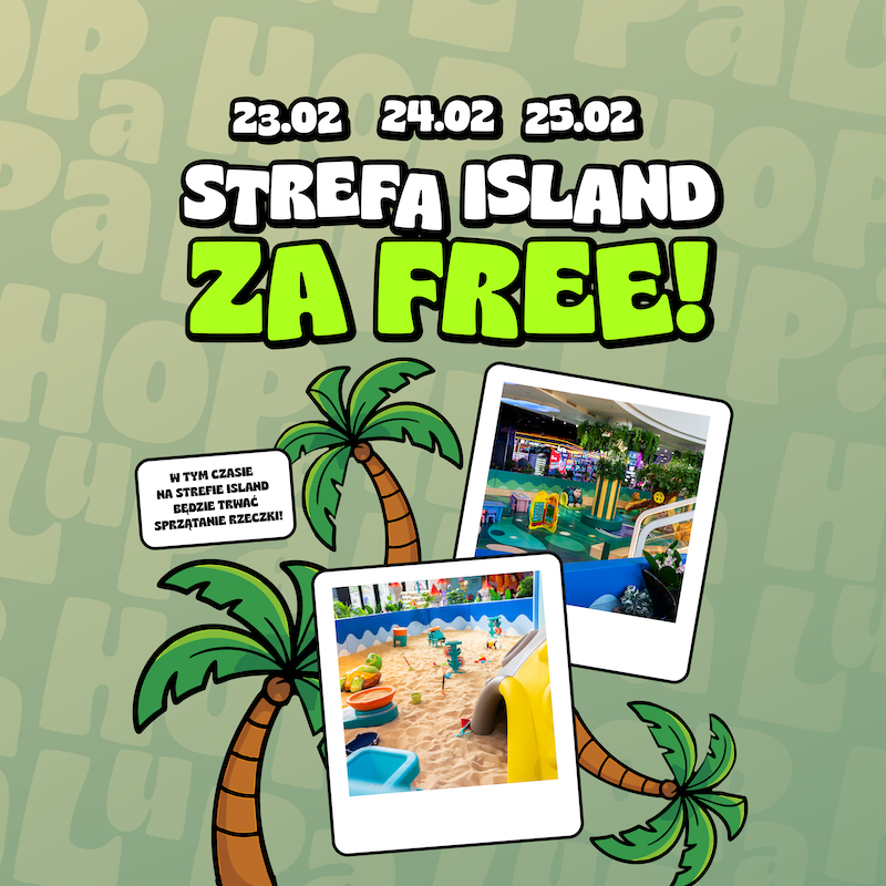 strefa island za darmo hopa lupa łódź atrakcje dla najmłodszych dzieci