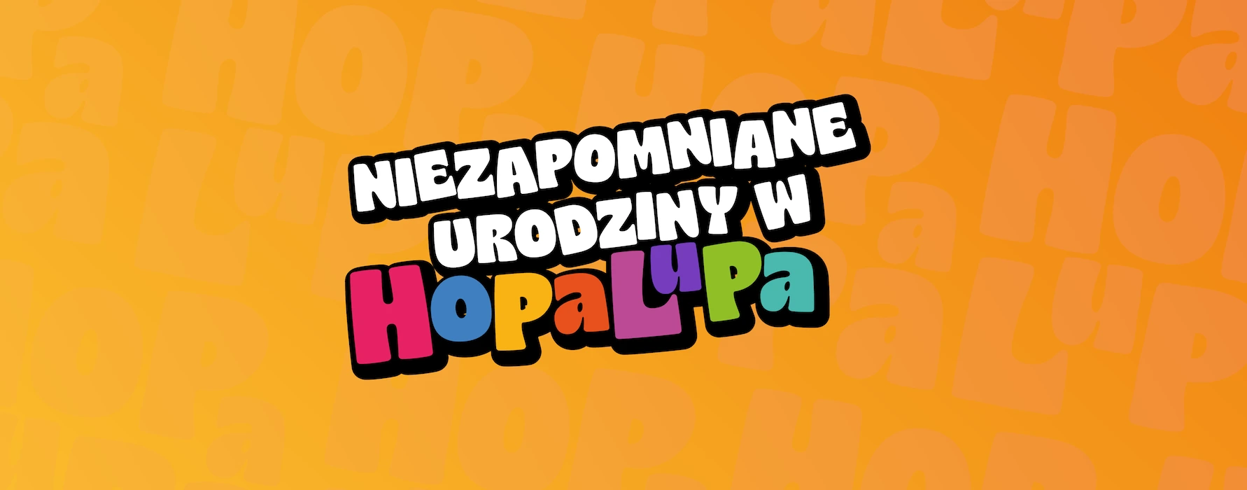 organizacja urodzin w hopa lupa